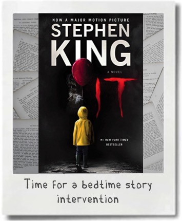 Stephen King probably was not the best choice for bedtime stories.